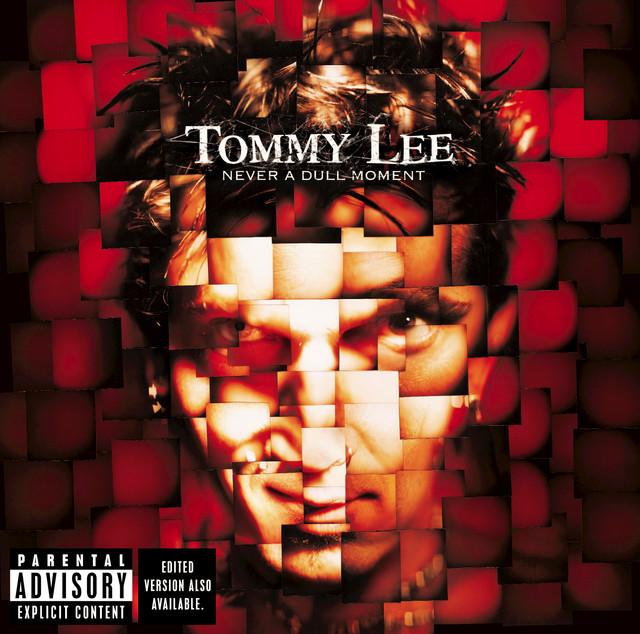 Tommy Lee - Never A Dull Moment (Explicit Version)